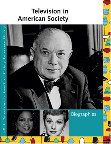 9781414402239: Television in American Society: Biographies (UXL Television in American Society Reference Library (Hardcover))