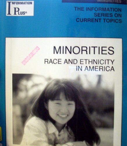 Minorities: Race and Ethnicity In America (Information Plus Reference Series) (9781414404226) by Doak, Melissa J.