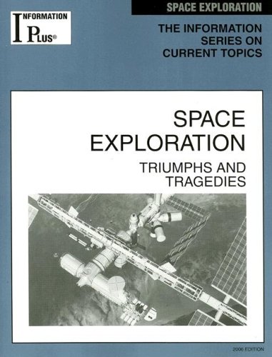 Beispielbild fr Space Exploration: Triumphs and Tragedies (Information Plus Reference Series) zum Verkauf von BooksRun