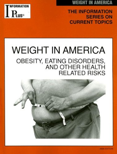 Stock image for Weight in America : Obesity, Eating Disorders, and Other Health Risks for sale by Better World Books