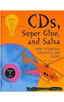 Stock image for CDs, Super Glue, & Salsa - How Everyday Products Are Made (CDs, Super Glue, & Salsa) set edition for sale by Books Unplugged