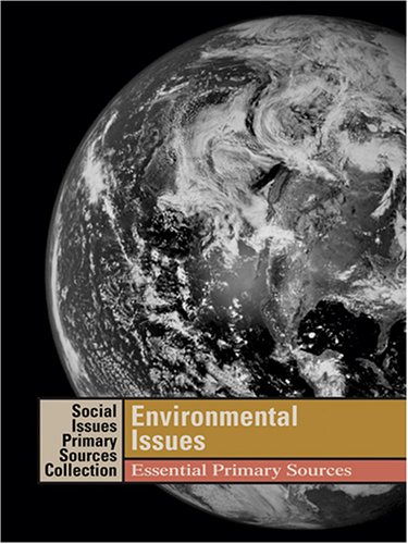 Stock image for Environmental Issues : Essential Primary Sources for sale by Better World Books