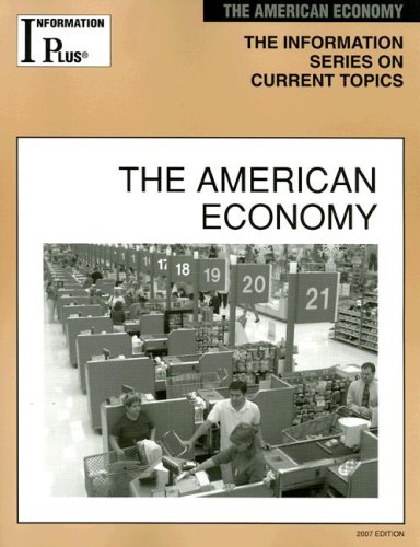 Stock image for The American Economy (Information Plus Reference: American Economy) for sale by POQUETTE'S BOOKS
