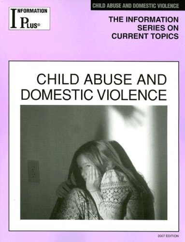9781414407456: Child Abuse And Domestic Violence (Information Plus Reference Series)