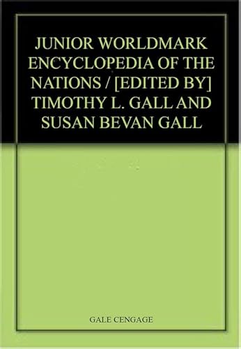 Stock image for JUNIOR WORLDMARK ENCYCLOPEDIA OF THE NATIONS / [EDITED BY] TIMOTHY L. GALL AND SUSAN BEVAN GALL for sale by Basi6 International