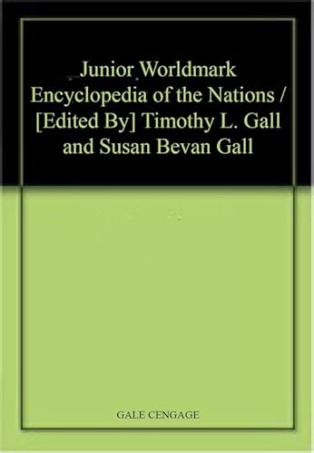 Stock image for JUNIOR WORLDMARK ENCYCLOPEDIA OF THE NATIONS / [EDITED BY] TIMOTHY L. GALL AND SUSAN BEVAN GALL for sale by Basi6 International