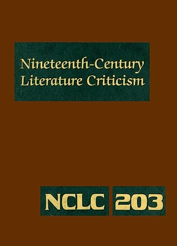 9781414421353: Nineteenth-Century Literature Criticism: Excerpts from Criticism of the Works of Nineteenth-Century Novelists, Poets, Playwrights, Short-Story Writers, & Other Creative Writers: 203