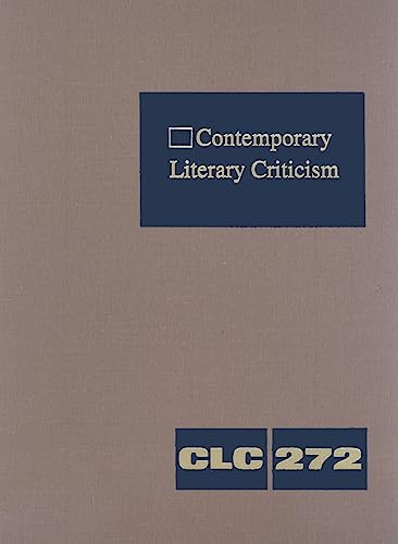 Beispielbild fr Contemporary Literary Criticism: Criticism of the Works of Today's Novelists, Poets, Playwrights, Short Story Writers, Scriptwriters, and Other Creative Writers (Contemporary Literary Criticism, 272) zum Verkauf von BooksRun