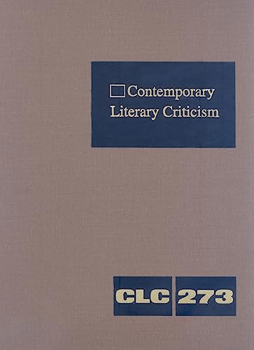 Beispielbild fr Contemporary Literary Criticism: Criticism of the Works of Today's Novelists, Poets, Playwrights, Short Story Writers, Scriptwriters, and Other Creative Writers (Contemporary Literary Criticism, 273) zum Verkauf von BooksRun