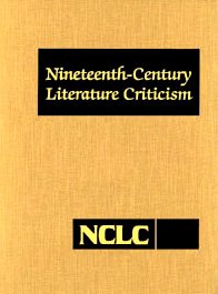 Stock image for Nineteenth-Century Literature Criticism: Excerpts from Criticism of the Works of Nineteenth-Century Novelists, Poets, Playwrights, Short-Story . Literature Criticism, 218) for sale by Irish Booksellers