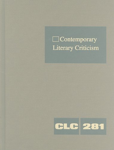 Stock image for Contemporary Literary Criticism: Criticism of the Works of Today's Novelists, Poets, Playwrights, Short Story Writers, Scriptwriters, and Other Creative Writers (Contemporary Literary Criticism, 281) for sale by BooksRun