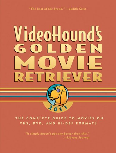 9781414442860: Videohound's Golden Movie Retriever 2011: The Complete Guide to Movies on Vhs,dvd, and Hi-def Formats