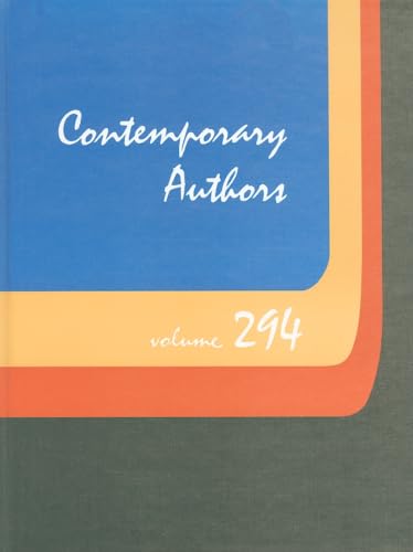 Contemporary Authors, Volume 294: A Bio-Bibliographical Guide to Current Writers in Fiction, General Nonfiction, Poetry, Journalism, Drama, Motion ... and Other Fields (Contemporary Authors, 294) (9781414445908) by Fuller, Amy Elisabeth