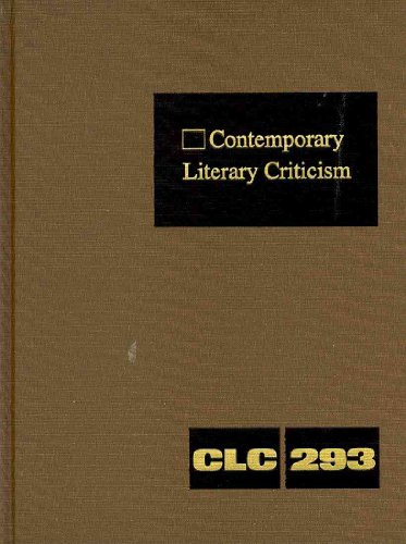 Stock image for Contemporary Literary Criticism: Criticism of the Works of Today's Novelists, Poets, Playwrights, Short Story Writers, Scriptwriters, and Other Creative Writers (Contemporary Literary Criticism, 293) for sale by Irish Booksellers