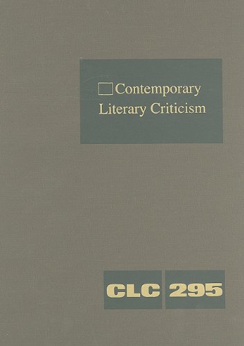 9781414446097: Contemporary Literary Criticism: Criticism of the Works of Today's Novelists, Poets, Playwrights, Short Story Writers, Scriptwriters, and Other Creative Writers: 295