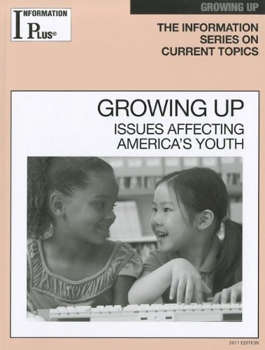Stock image for Information Plus Growing Up : Issues Affecting America's Youth for sale by Better World Books