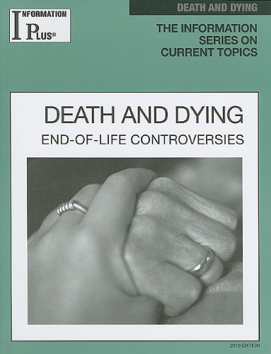 Stock image for Death and Dying 2010: End-of-life Controversies (Information Plus Reference Series) for sale by Better World Books