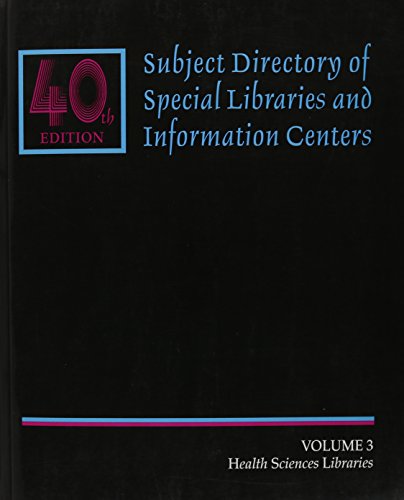 Beispielbild fr Subject Directory of Special Libraries and Information Centers: 40th Edition. Vol 3 zum Verkauf von Doss-Haus Books