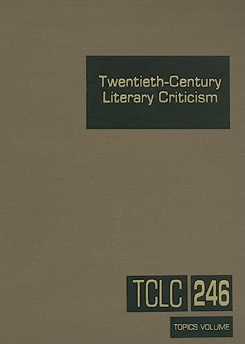 9781414470269: Twentieth-Century Literary Criticism, Volume 246: Commentary on Various Topics in Twentieth-Century Literature, Including Literary and Critical ... and Surveys of National Literatures