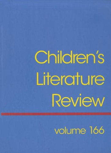 9781414470559: Children's Literature Review: Excerts from Reviews, Criticism, and Commentary on Books for Children and Young People: 166