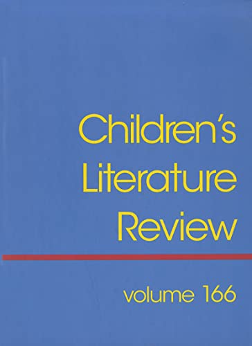 9781414470559: Children's Literature Review: Excerts from Reviews, Criticism, and Commentary on Books for Children and Young People (Children's Literature Review, 166)