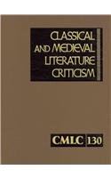 Classical and Medieval Literature Criticism (Classical and Medieval Literature Criticism, 130) (9781414470603) by [???]