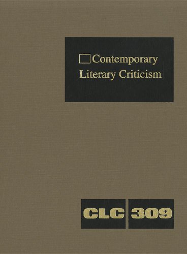 9781414470801: Contemporary Literary Criticism: Criticism of the Works of Today's Novelists, Poets, Playwrights, Short Story Writers, Scriptwriters, and Other Creative Writers: 309