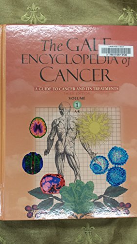 Stock image for The Gale Encyclopedia of Cancer : A Guide to Cancer and Its Treatments for sale by Better World Books
