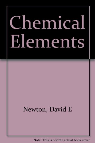 Chemical Elements (9781414476100) by Newton, PH D David E