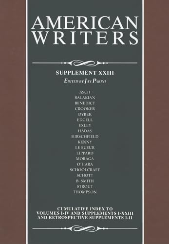 Beispielbild fr American Writers, Supplement XXIII : A collection of critical Literary and biographical articles that cover hundreds of notable authors from the 17th century to the present Day zum Verkauf von Better World Books