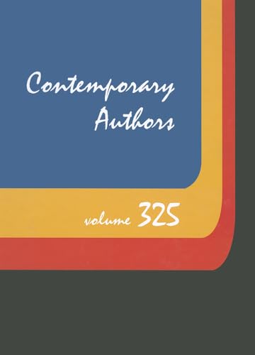 Imagen de archivo de Contemporary Authors: A Bio-Bibliographical Guide to Current Writers in Fiction, General Non-Fiction, Poetry, Journalism, Drama, Motion Pictures, . Other Fields (Contemporary Authors, 325) a la venta por Big River Books