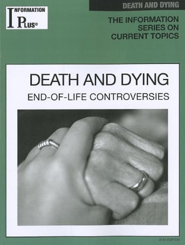 9781414481357: Death and Dying: End-Of-Life Controversies: 2012 (Information Plus Reference: Death & Dying)