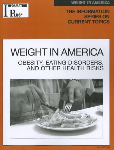 9781414481500: Weight in America: Obesity, Eating Disorders, and Other Health Risks (Information Plus Reference)