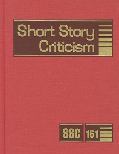 Short Story Criticism: Excerpts from Criticism of the Works of Short Fiction Writers (Short Story Criticism, 161) (9781414484587) by Krstovic, Jelena