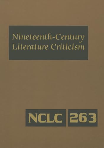 Nineteenth-Century Literature Criticism, Volume 263: Criticism of the Works of Nineteenth-Century Novelists, Philosophers, and Other Creative Writers - Lawrence J. Trudeau