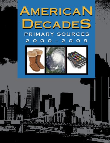 Imagen de archivo de American Decades Primary Sources: 2000-2009 (American Decades Primary Sources, 11) a la venta por Wizard Books