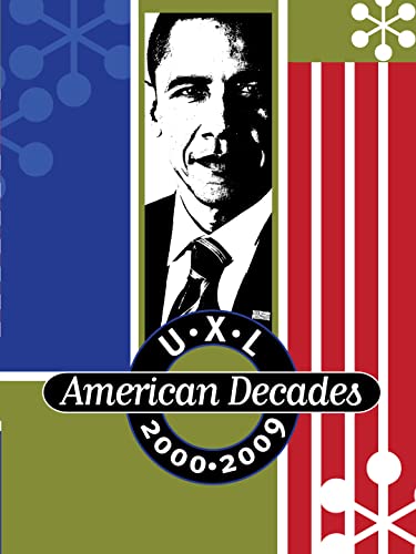 Beispielbild fr U-X-L American Decades: 2000-2009 (U-X-L American Decades, 12) zum Verkauf von HPB-Red