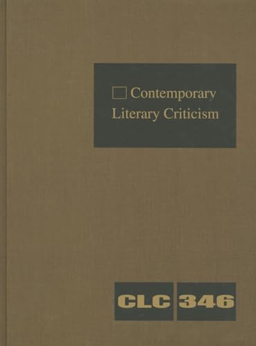 9781414494500: Contemporary Literary Criticism: Criticism of the Works of Today's Novelists, Poets, Playwrights, Short Story Writers, Scriptwriters, and Other Creative Writers: 346