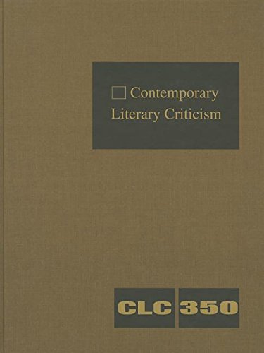 9781414494548: Contemporary Literary Criticism: Criticism of the Works of Today's Novelists, Poets, Playwrights, Short Story Writers, Scriptwriters, and Other Creative Writers: 350