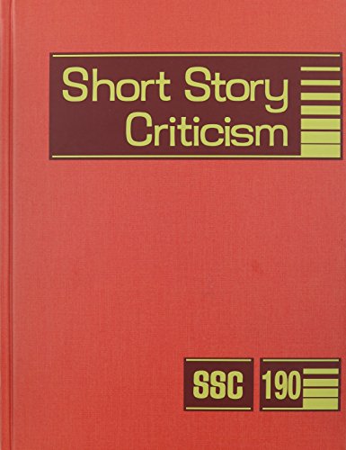 Beispielbild fr Short Story Criticism: Excerpts from Criticism of the Works of Short Fiction Writers (Short Story Criticism, 190) zum Verkauf von Irish Booksellers