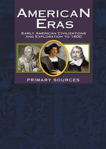 9781414498317: American Eras: Primary Sources: Early American Civilizations and Exploration to 1600: 8