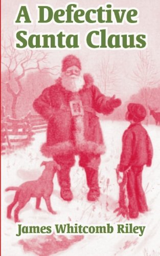 A Defective Santa Claus (9781414700328) by Riley, James Whitcomb