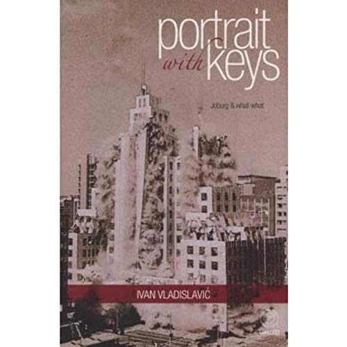 Beispielbild fr Portrait with Keys: Joburg & What-What zum Verkauf von ThriftBooks-Atlanta