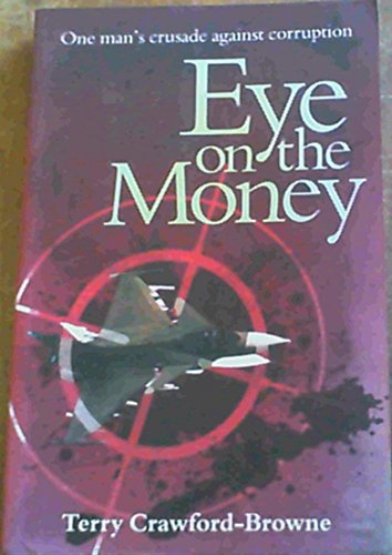 Stock image for Eye on the Money: One Man's Crusade Against Corruption for sale by ThriftBooks-Atlanta