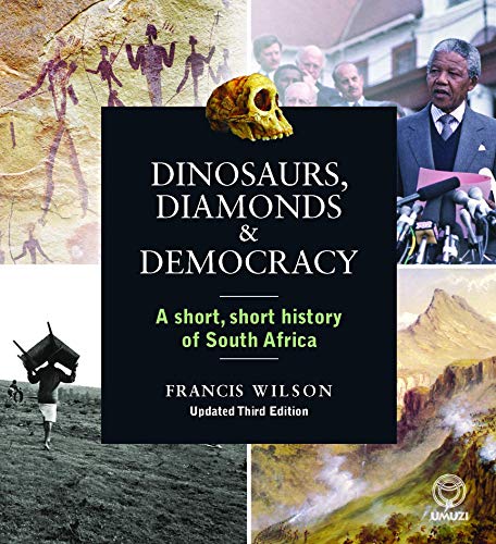 9781415207246: Dinosaurs, Diamonds and Democracy: A Short, Short History of South Africa