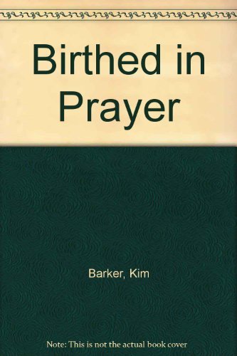 9781415300565: Birthed in Prayer