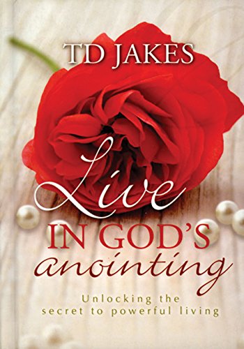 9781415308912: Live in God's Anointing: Unlocking the Secret Power of Living
