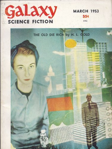 Galaxy Science Fiction, March 1953 (Vol. 5, No. 6) (9781415553039) by H. L. Gold