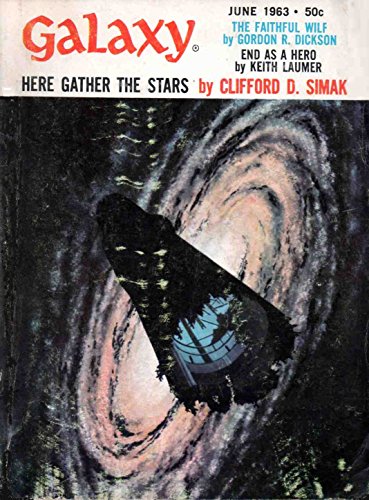 Galaxy Magazine, June 1963 (9781415563069) by Clifford D. Simak; John Jakes; Gordon R. Dickson; Keith Laumer