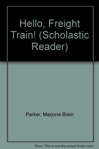 9781415579664: Hello, Freight Train! (Scholastic Reader)